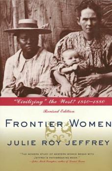 Paperback Frontier Women: "Civilizing" the West? 1840-1880 Book