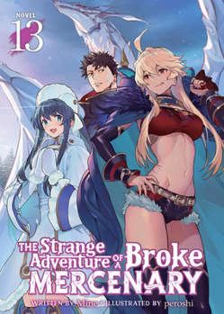 Paperback The Strange Adventure of a Broke Mercenary (Light Novel) Vol. 13 Book