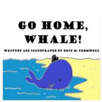 Paperback Go Home, Whale! Book