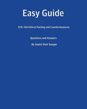 Paperback Easy Guide: EC0-350 Ethical Hacking and Countermeasures: Questions and Answers Book