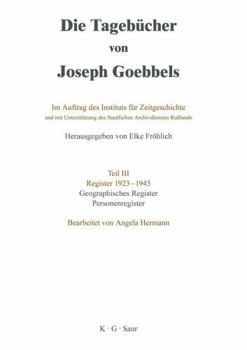 Hardcover Geographisches Register und Personenregister (Die Tagebucher Von Joseph Goebbels Teil 3, 1) (German Edition) [German] Book