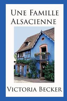 Paperback Une Famille Alsacienne [French] Book
