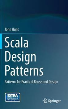 Hardcover Scala Design Patterns: Patterns for Practical Reuse and Design Book