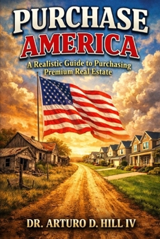 Paperback Purchase America: A Realistic Guide To Purchasing Premium Real Estate Book