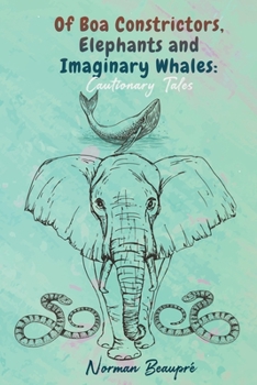 Paperback Of Boa Constrictors, Elephants and Imaginary Whales Book