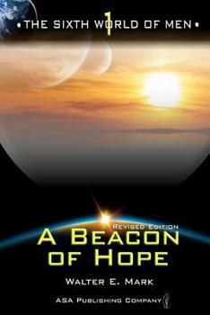 A Beacon of Hope - Book #1 of the Sixth World of Men