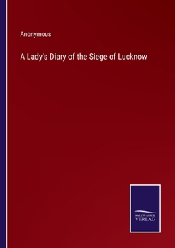 Paperback A Lady's Diary of the Siege of Lucknow Book
