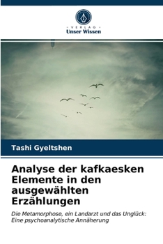 Paperback Analyse der kafkaesken Elemente in den ausgewählten Erzählungen [German] Book