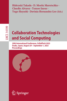 Paperback Collaboration Technologies and Social Computing: 29th International Conference, Collabtech 2023, Osaka, Japan, August 29-September 1, 2023, Proceeding Book