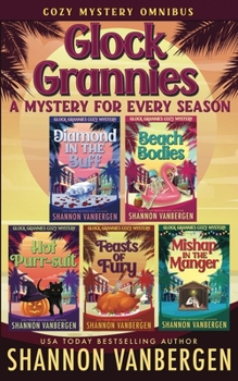 Paperback Glock Grannies: A Mystery for Every Season Cozy Mystery Omnibus Book