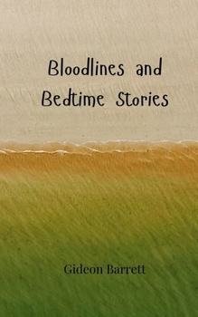 Bloodlines and Bedtime Stories
