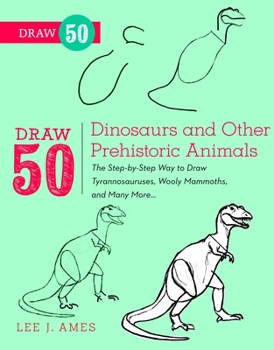 Draw 50 Dinosaurs (Books for Young Readers) - Book  of the Draw 50