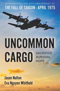 Paperback Uncommon Cargo: Sacrifice. Survival. Hope. Book