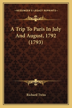 Paperback A Trip To Paris In July And August, 1792 (1793) Book