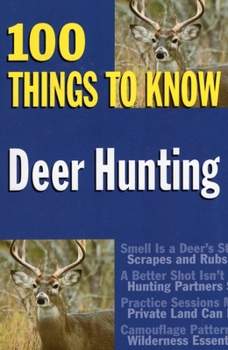 Paperback Deer Hunting: 100 Things to Know Book