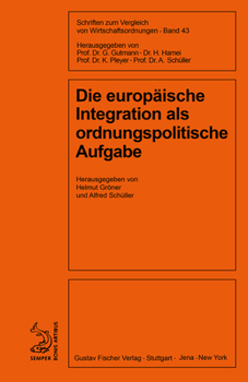 Paperback Die europäische Integration als ordnungspolitische Aufgabe [German] Book