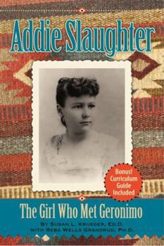 Paperback Addie Slaughter: The Girl Who Met Geronimo Book