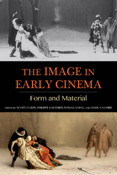 Paperback The Image in Early Cinema: Form and Material Book