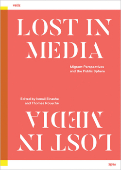 Paperback Lost in Media: Migrant Perspectives and the Public Sphere Book