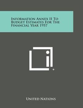 Paperback Information Annex II to Budget Estimates for the Financial Year 1957 Book