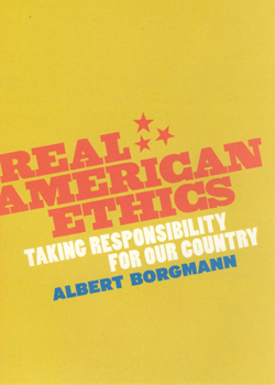 Hardcover Real American Ethics: Taking Responsibility for Our Country Book