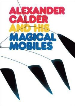 Hardcover Alexander Calder and His Magical Mobiles Book