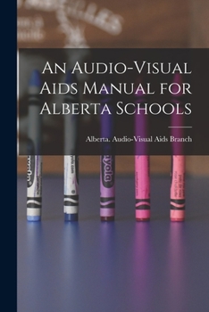 Paperback An Audio-visual Aids Manual for Alberta Schools Book