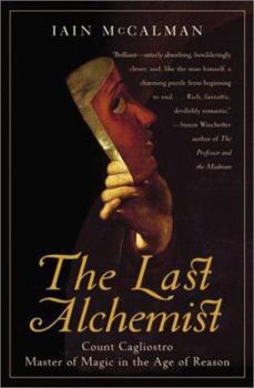 Hardcover The Last Alchemist: Count Cagliostro, Master of Magic in the Age of Reason Book