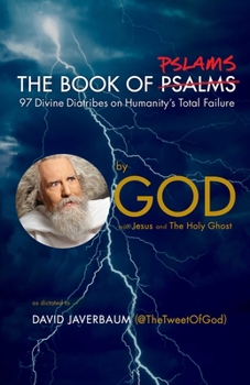 Hardcover The Book of Pslams: 97 Divine Diatribes on Humanity's Total Failure Book