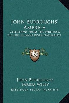 Paperback John Burroughs' America: Selections From The Writings Of The Hudson River Naturalist Book