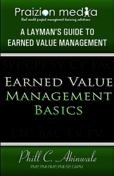 Paperback Earned Value Basics: An Introduction to Earned Value for Beginners Book