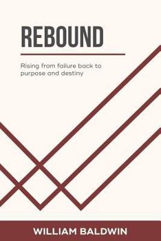 Paperback Rebound: Rising from failure back to purpose and destiny Book