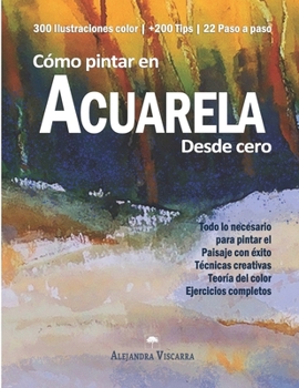 Paperback Cómo pintar en Acuarela desde cero [Spanish] Book