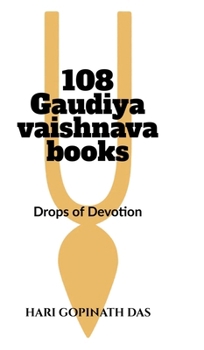 108 Gaudiya Vaishnava Books: Drops of Devotion