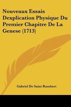 Paperback Nouveaux Essais Dexplication Physique Du Premier Chapitre De La Genese (1713) [French] Book