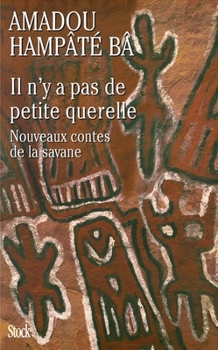 Paperback Il N'y A Pas de Petite Querelle: Nouveaux Contes de La Savane [French] Book