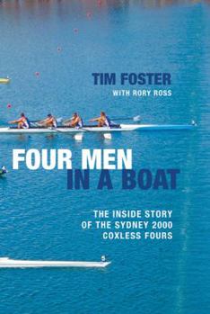 Four Men in a Boat: The Inside Story of the Sydney 2000 Coxless Four