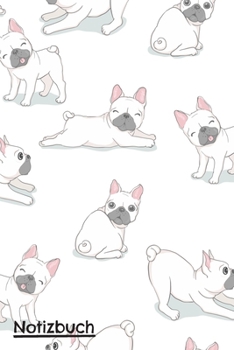 Französische Bulldogge Notizbuch: Hundeliebhaber | Journal | Tagebuch (German Edition)