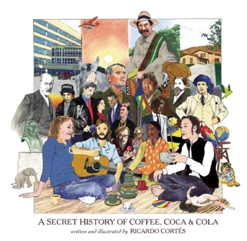 Hardcover A Secret History of Coffee, Coca & Cola Book