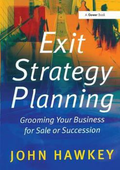 Hardcover Exit Strategy Planning: Grooming Your Business for Sale or Succession Book