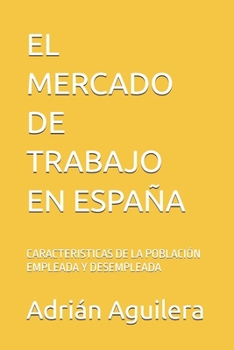 Paperback El Mercado de Trabajo En España: Caracteristicas de la Población Empleada Y Desempleada [Spanish] Book