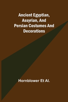 Paperback Ancient Egyptian, Assyrian, and Persian costumes and decorations Book
