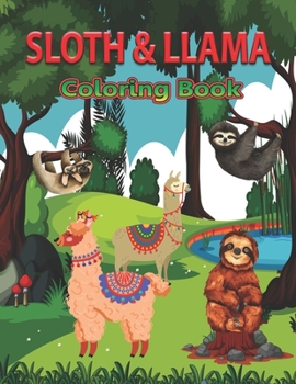 Paperback Sloth & Llama Coloring Book: Cute Animal Coloring Pages With Fun Animal Facts Book