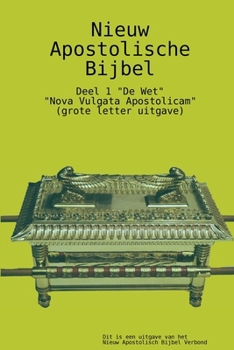 Nieuw Apostolische Bijbel (grote letter) (Dutch Edition)