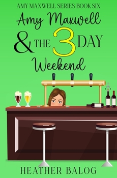 Paperback Amy Maxwell & the 3 Day Weekend: An Amy Maxwell Cozy Mystery Book