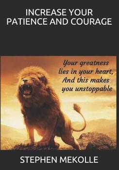 Paperback Increase Your Patience and Courage Book