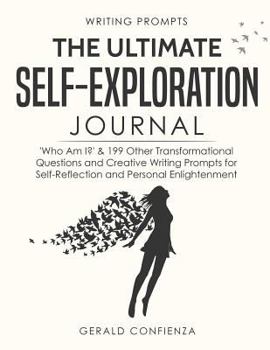 Paperback Writing Prompts: The Ultimate Self Exploration Journal. 'who Am I?' and 199 Other Transformational Questions and Creative Writing Promp Book