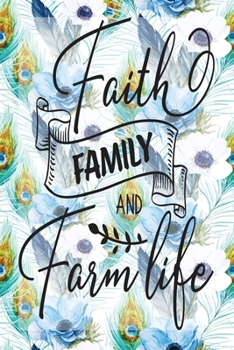 Paperback My Sermon Notes Journal: Faith Family And Farm Life - 100 Days to Record, Remember, and Reflect - Scripture Notebook - Prayer Requests - Blue P Book