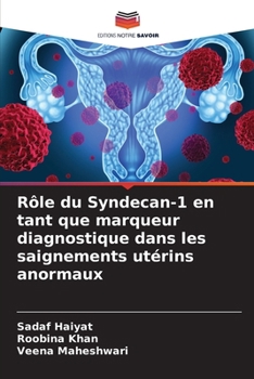 Paperback Rôle du Syndecan-1 en tant que marqueur diagnostique dans les saignements utérins anormaux [French] Book