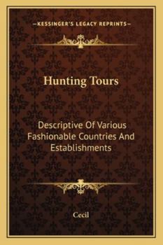 Paperback Hunting Tours: Descriptive Of Various Fashionable Countries And Establishments Book
